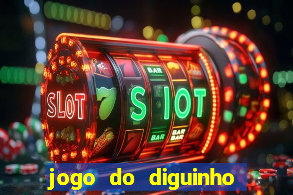 jogo do diguinho para ganhar dinheiro